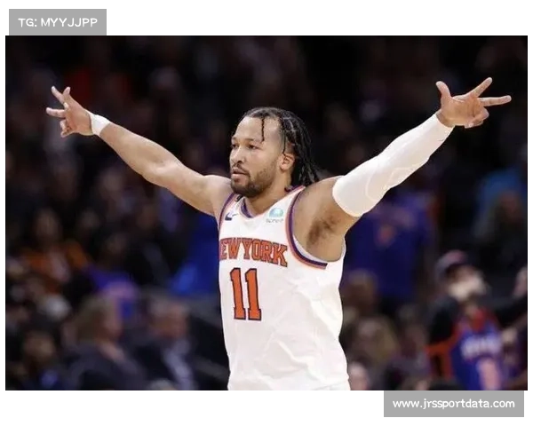 尼克斯背靠背冲击七连胜，布伦森马克西全明星后卫对决